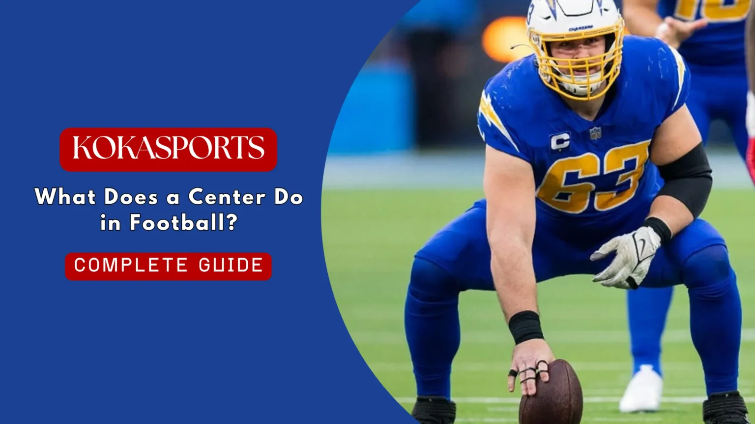 What Does a Center Do in Football? Roles, Responsibilities, Skills, and Importance Explained