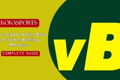 How to Spot Value Bets in Cricket Betting Markets
