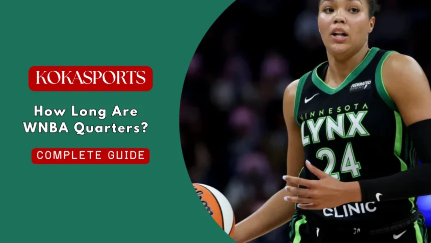 How Long Are WNBA Quarters?