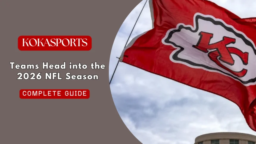 Teams Head into the 2026 NFL Season
