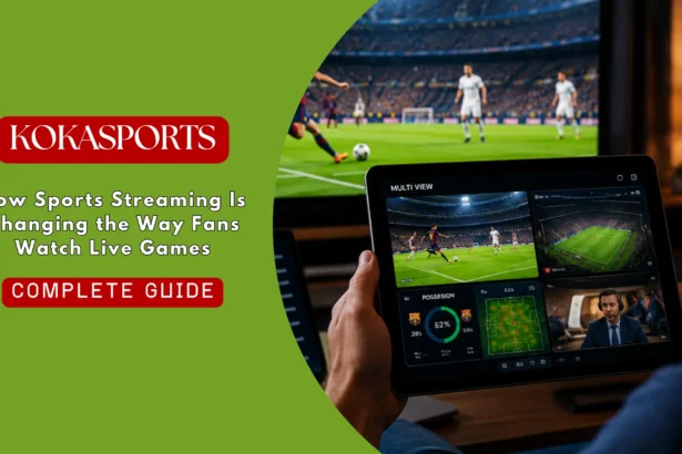 How Sports Streaming Is Changing the Way Fans Watch Live Games