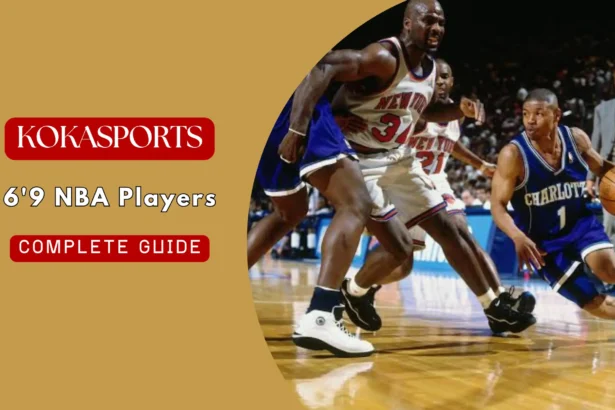 6'9 NBA Players: Complete List of Players Who Are 6 Feet 9