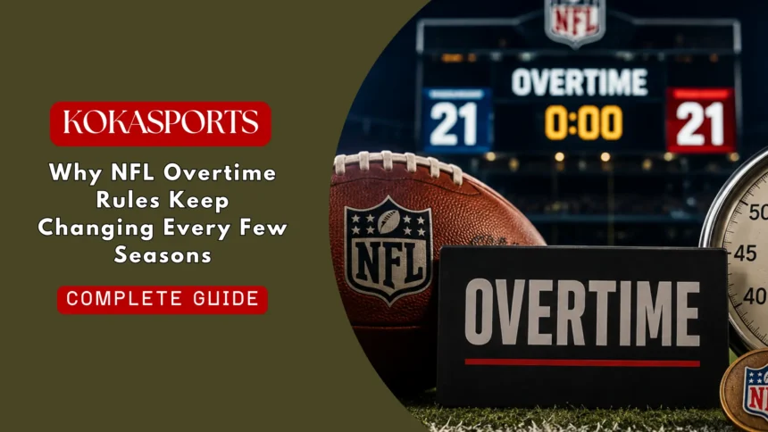 Why NFL Overtime Rules Keep Changing Every Few Seasons