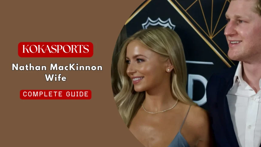 Nathan MacKinnon Wife: Is the NHL Star Married?