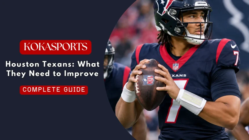 What the Houston Texans Need to Improve to Compete in the AFC South