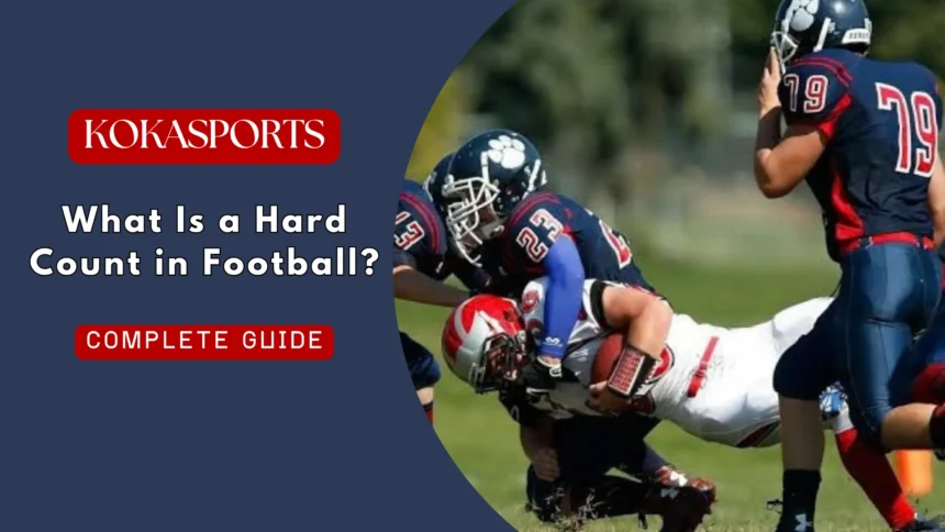 What Is a Hard Count in Football?